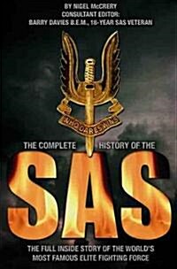 The Complete History of the SAS : The Full Story of the Worlds Most Famous Elite Fighting Force (Paperback)