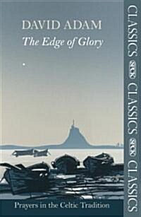 The Edge of Glory - Prayers in the Celtic Tradition (Paperback)