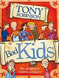 Bad Kids : The Naughtiest Children in History (Paperback)