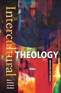 Intercultural Theology : Approaches and Themes (Paperback)