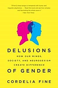 [중고] Delusions of Gender: How Our Minds, Society, and Neurosexism Create Difference (Paperback)