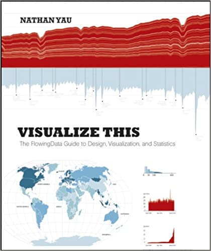 Visualize This: The FlowingData Guide to Design, Visualization, and Statistics (Paperback)