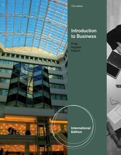 Introduction to Business. William M. Pride, Robert J. Hughes and Jack R. Kapoor (Paperback)