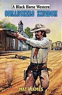 Comanchero Kingdom (Hardcover)