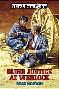 Blind Justice at Wedlock (Hardcover)