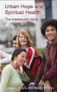 Urban Hope and Spiritual Health : The Adolescent Voice (Paperback)
