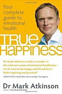 True Happiness : Your Complete Guide to Emotional Health (Paperback)