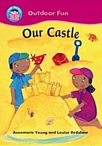 Start Reading: Outdoor Fun: Our Castle (Paperback)