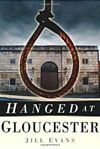 Hanged at Gloucester (Paperback)