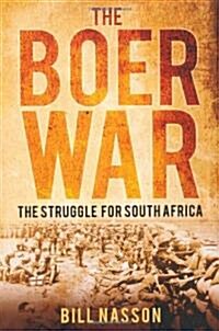 The Boer War : The Struggle for South Africa (Paperback, UK ed.)