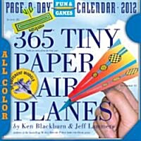 365 Tiny Paper Airplanes 2012 Calendar (Paperback, Page-A-Day )