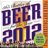365 Bottles of Beer for the Year 2012 Calendar (Paperback, Page-A-Day )