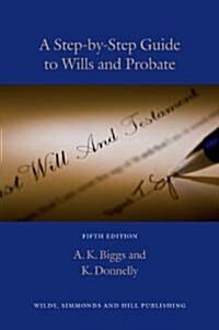 A Step-by-Step Guide to Wills and Probate (Paperback, 5 Revised edition)