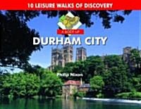 A Boot Up Durham City : 10 Leisure Walks of Discovery (Hardcover)