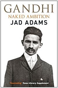 Gandhi : Naked Ambition (Paperback)