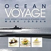 Ocean Voyage with Jerseys Michelin-Starred Chef Mark Jordan (Hardcover)