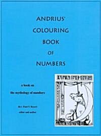 Andrius Colouring Book of Numbers: A Book on the Mythology of Numbers (Paperback)