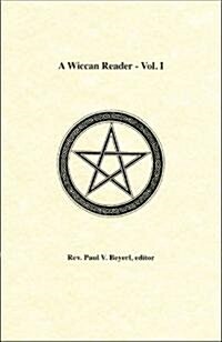 Wiccan Reader: V. 1 (Paperback)