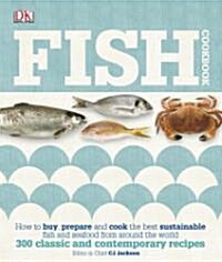 [중고] Fish Cookbook : How to Buy, Prepare and Cook the Best Sustainable Fish and Seafood from Around the World (Hardcover)