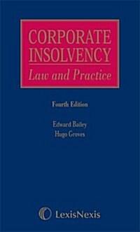 Bailey and Groves: Corporate Insolvency: Law and Practice (Hardcover, 4 ed)
