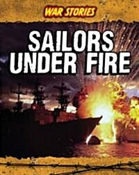 Sailors Under Fire (Hardcover)
