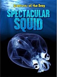Spectacular Squid (Hardcover)