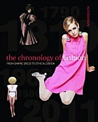 The Chronology of Fashion : From Empire Dress to Ethical Design (Paperback)