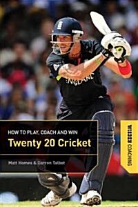 Twenty20 Cricket : How to Play, Coach and Win (Paperback)