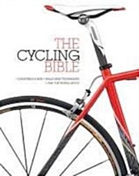 [중고] The Cycling Bible : The Complete Guide for All Cyclists from Novice to Expert (Hardcover)