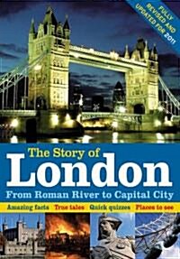 The Story of London : From Roman River to Capital City (Paperback, 2 ed)