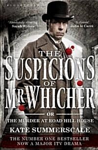 The Suspicions of Mr. Whicher: Or the Murder at Road Hill House (TV Tie-In Edition) (Paperback)