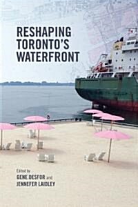 Reshaping Torontos Waterfront (Paperback)