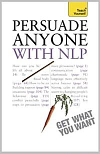 Persuade Anyone with NLP: Teach Yourself (Paperback)