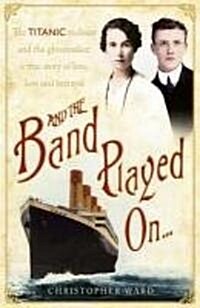 And the Band Played on . . . (Paperback)