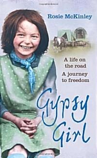Gypsy Girl : A life on the road. A journey to freedom. (Hardcover)