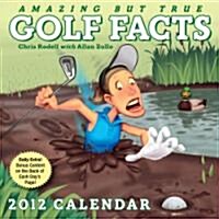 Amazing But True Golf Facts 2012 Daily Calendar (Daily)