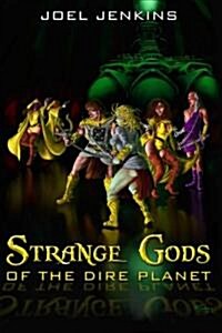 Strange Gods of the Dire Planet (Paperback)