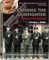 Training the Gunfighter (Paperback, Revised, Updated)