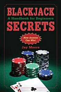 Blackjack Secrets: A Handbook for Beginners (Paperback)