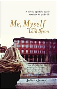 Me, Myself and Lord Byron (Paperback)