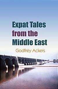 Expat Tales from the Middle East (Paperback)