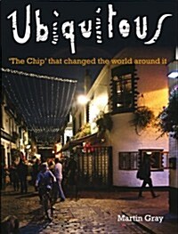 Ubiquitous : The Chip That Changed the World (Hardcover)