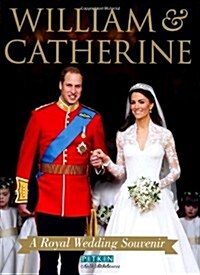 William & Catherine : A Royal Wedding Souvenir (Paperback)