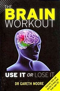 The Brain Workout: Use It or Lose It (Paperback)