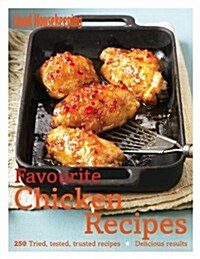 Favourite Chicken Recipes : 250 Tried, Tested, Trusted Recipes: Delicious Results (Hardcover)
