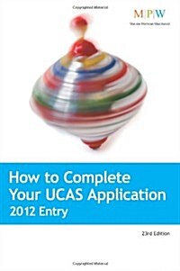 How to Complete Your Ucas Application: 2012 Entry (Paperback)