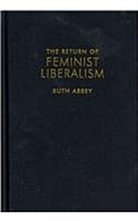 The Return of Feminist Liberalism (Hardcover)