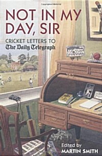 Not in My Day, Sir (Hardcover)