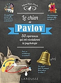 Le chien de Pavlov : 50 expériences qui ont révolutionné la psychologie (Paperback)