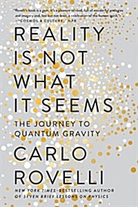 Reality Is Not What It Seems: The Journey to Quantum Gravity (Paperback)